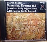 Martin Souter (organ) - Fantasies, Dreams and Jewels - Early English Music on the c.1605 organ in Knole, England