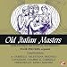 Search : Old Italian Masters (Remastered Historical Recording)
