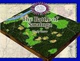 The Battle of Saratoga (The Atlas of Famous Battles of the American Revolution)