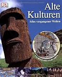 Alte Kulturen: Atlas vergangener Welten - Dorling Kindersley