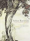Arthur Rackham : a life with illustration