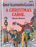 GREAT ILLUSTRATED CLASSICS A CHRISTMAS CAROL