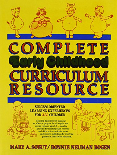 Complete Early Childhood Curriculum Resource: Success-Oriented Learning Experiences for All Children
