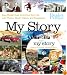 My Story: Easy Digital Tools to Archive Your Life with Photos, Music, Videos, and Keepsakes