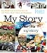 My Story: Easy Digital Tools to Archive Your Life with Photos, Music, Videos, and Keepsakes