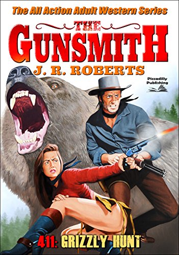 Grizzly Hunt (A Gunsmith Western Book 411)