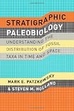Stratigraphic Paleobiology: Understanding the Distribution of Fossil Taxa in Time and Space