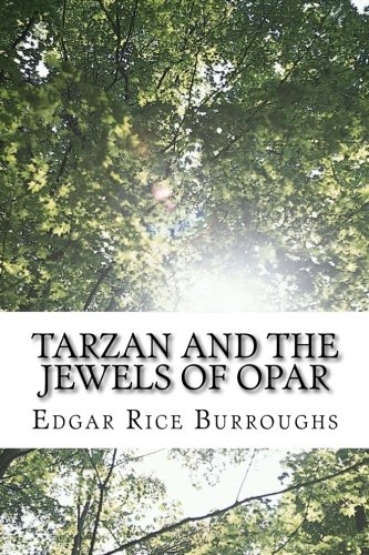Tarzan and the Jewels of Opar: (Edgar Rice Burroughs Classics Collection) (tarzan book series) (Volume 5)