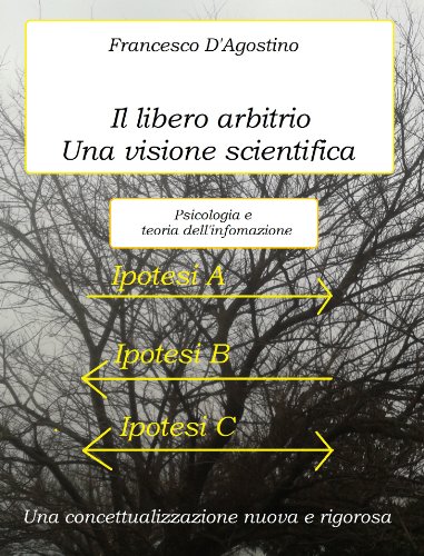 Il libero arbitrio - una visione scientifica (Italian Edition)