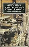 The love letters of Robert Browning and Elizabeth Barrett