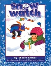 Snow Watch: Experiments, Activities and Things to Do with Snow Snow Watch: Experiments, Activities and Things to Do with Snow