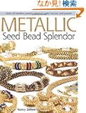 Metallic Seed Bead Splendor: Stitch 29 Timeless Jewelry Pieces in Gold, Bronze, and Pewter