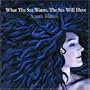 What the Sea Wants the Sea Will Have