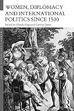 ISBN 9780415714655 product image for Women, Diplomacy and International Politics since 1500 (Women's and Gender Histo | upcitemdb.com