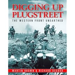 Digging Up Plugstreet: The Archaeology of a Great War Battlefield