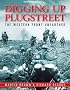 Digging Up Plugstreet: The Archaeology of a Great War Battlefield