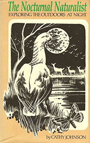 the nocturnal naturalist exploring the outdoors at night