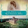 Lady Almina and the Real Downton Abbey: The Lost Legacy of Highclere Castle