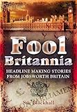Fool Britannia : headline making stories from jobsworth Britain