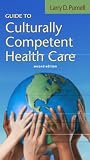 Guide to Culturally Competent Health Care (Purnell, Guide to Culturally Competent Health Care)