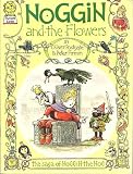 Noggin and the Flowers (The Saga of Noggin the Nog)