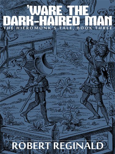 'Ware the Dark-Haired Man: The Hieromonk's Tale, Book Three