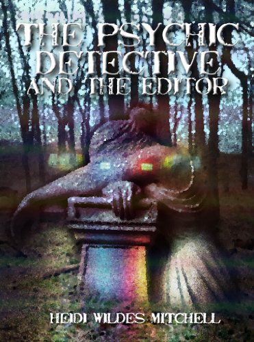 The Psychic Detective and the Editor (Psychic Detective Ellen Owens Book 1)