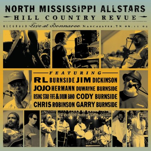 North Mississippi Allstars - Hill Country Revue: Live at Bonnaroo - Zortam Music