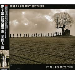 SCALA & KOLACNY BROTHERS IT ALL LEADS TO THIS