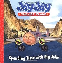 Spending Time With Big Jake (Jay Jay the Jet Plane) Spending Time With Big Jake (Jay Jay the Jet Plane)