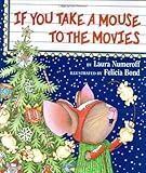 If You Take a Mouse to the Movies (If You Give...)