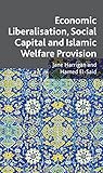 Economic liberalisation, social capital and Islamic welfare provision