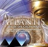 Von Atlantis bis in die Gegenwart - Peter Michel