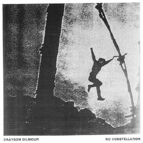 GILMOUR, GRAYSON - No Constellation - 33T