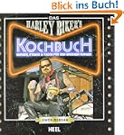 Das Harley Biker's Kochbuch: Burger,...