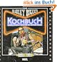 Das Harley Biker's Kochbuch: Burger, Steaks & Tacos f�r den grossen Hunger