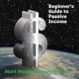 Beginner's Guide to Passive Income