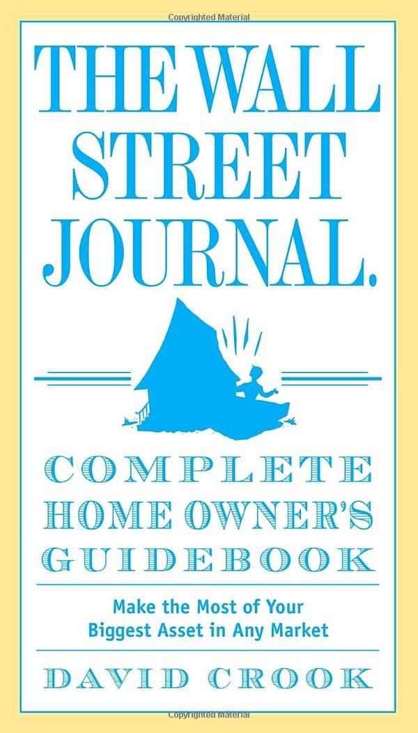 The Wall Street Journal. Complete Home Owner's Guidebook: Make the ... The Wall Street Journal. Complete Home Owner's Guidebook: Make the ...
