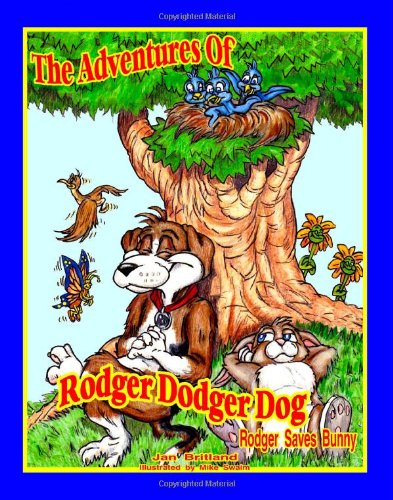 The Adventures of Rodger Dodger Dog: Rodger Saves Bunny
