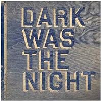 Dark Was the Night