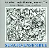 Ich schell' mein Horn in Jammers Ton (H�fische Musik im 15. und 16. Jahrhundert)
