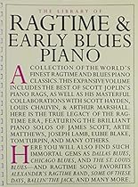 The Library of Ragtime and Early Blues Piano (Library of Series) The Library of Ragtime and Early Blues Piano (Library of Series)