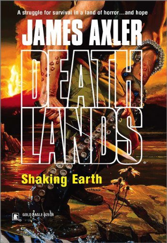 Shaking Earth (Deathlands Book 68)