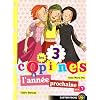 Les 3 copines, Tome 10 : A l'ann�e prochaine... ?
