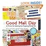 Good Mail Day: A Primer for Making Eye-Popping Postal Art