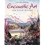 Encaustic Art: How to Paint with Wax