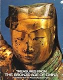 Treasures from the bronze age of China: An exhibition from the People's Republic of China