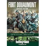 Verdun: Fort Douaumont (Battleground Europe)by Christina Holstein