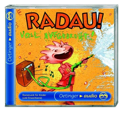 RADAU – Voll aufgedreht. CD: Rockmusik für Kinder (und Erwachsene)