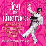 Joy of Liberace: Retro Recipes from America's Kitchiest Kitchen book cover